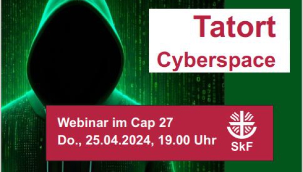 Tatort Cyberspace - Webinar im Cap27 am 25.04.2024, 19:00 Uhr